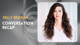 Conversation Recap on Kelly Brogan