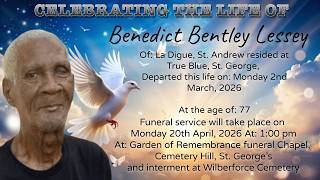 Celebrating the life of: Benedict Bentley Lessey