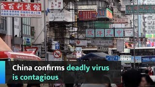 China confirms deadly virus is contagious