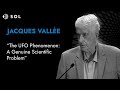 Jacques Vallée, Ph.D. on the UFO Phenomenon being a Genuine Scientific Problem