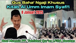 Gus Baha Terbaru 2025, Ngaji Khusus Kitab Al Umm (Haul Muassis PP. Tahfidzul Qur'an LP3IA Narukan)