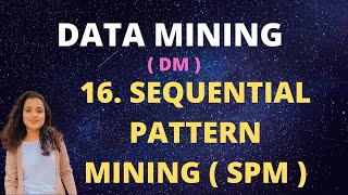 #16 Sequential Pattern Mining ( SPM ) |DM|