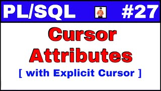 PL/SQL Tutorial #27: Cursor attribute examples with Explicit Cursor
