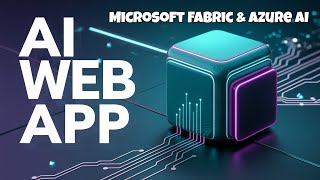 Build an AI Web App with MS Fabric