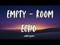 Empty Room - Echo ( Lyrics )