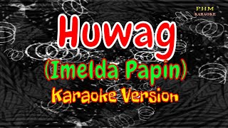 Huwag Karaoke | Imelda Papin