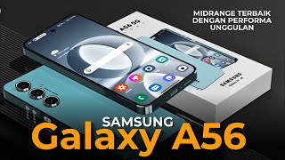 KUALITAS PREMIUM - SAMSUNG GALAXY A56 5G - SPESIFIKASI LENGKAP DAN HARGANYA