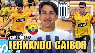 ¿Cómo Juega FERNANDO GAIBOR? 🇪🇨 | Nuevo REFUERZO de ALIANZA LIMA 🍫⚽