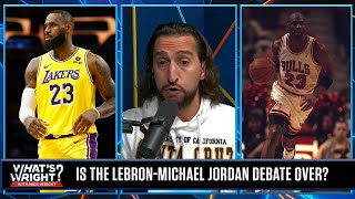 It's time for a clearer conversation about LeBron vs. Michael Jordan | What's Wr