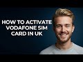 How To Activate Vodafone Sim Card In Uk - NEW! Step by Step