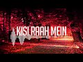 kisi raah me old remix song love song remix ndrvishwa