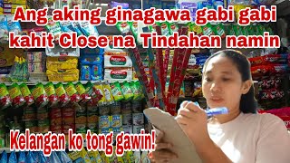 Ginagawa ko gabi gabi kahit close na Tindahan namin