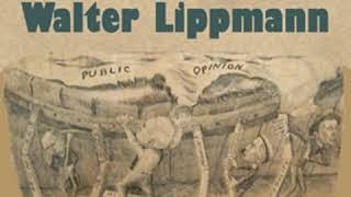 Public Opinion by Walter LIPPMANN read by progressingamerica Part 1/2 | Full Audio Book