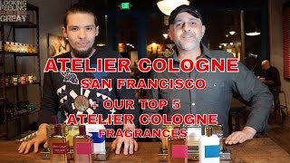 Atelier Cologne Store San Francisco | Our Top 5 Atelier Cologne Scents 🎁🎁🎁 (CLOSED)