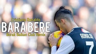 Cristiano Ronaldo 2020 ( Bara Bere Alex ferrari - Burak bulkan Club Remix) Skill & Goals [HD]
