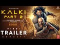 Kalki 2 | Official Trailer | Prabhas | Deepika | Amitabh Bachchan | Disha | Nag Ashwin | Conceptual