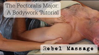 Pectoralis Major: A Bodywork Tutorial