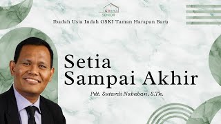 GSKI THB | IBADAH USIN - Setia Sampai Akhir | Pdt. Sutardi Nababan, S.Th. | 20220312