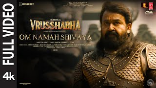 OM NAMAH SHIVAYA (Full Video)|VRUSSHABHA|  Mohanlal,Samarjit Lankesh,Nayan Sarika |Sam CS |Nanda K
