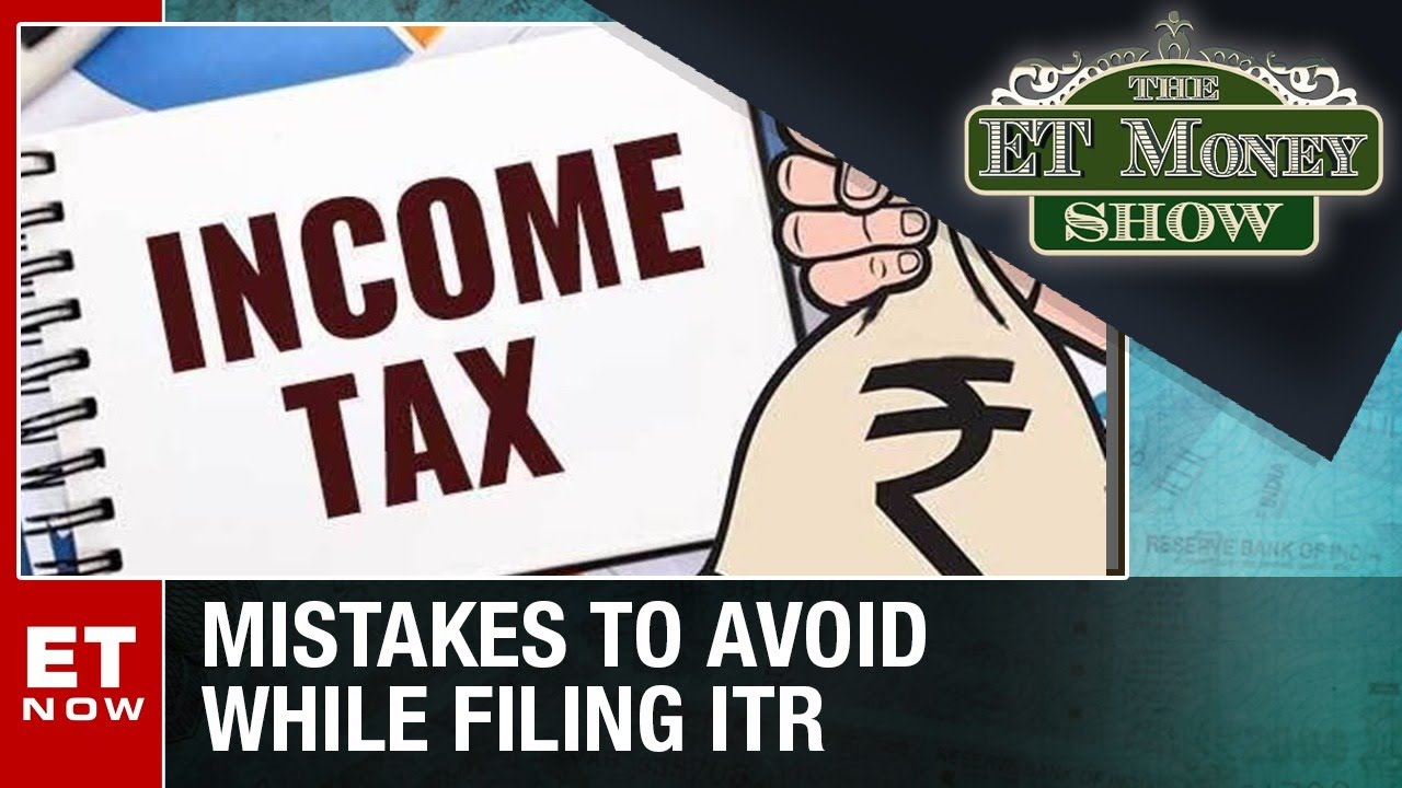 Mistakes To Avoid While Filing Income Tax Return | ET Money Show ...