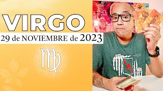 VIRGO | Horóscopo de hoy 29 de Noviembre 2023