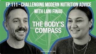 EP 111 - Challenging Modern Nutrition Advice with Lani Finau part 1