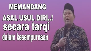 MEMANDANG ASAL USUL DIRI SECARA TARQI DALAM KESEMPURNAAN