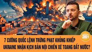 Toàn cảnh Thế giới 16/2: 7 cường quốc lệnh trừng phạt; Ukraine nhận kịch bản nội chiến đất nước?