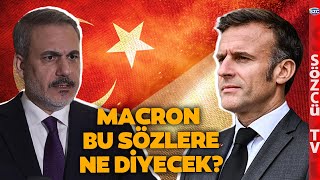 Hakan Fidan Macron'un Ayarlarıyla Oynayacak! Gündemi Sarsan Fransa Sözleri