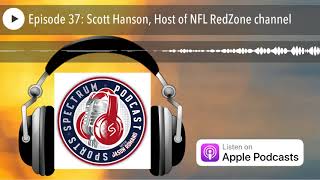 Sports Spectrum - Episode 37: Scott Hanson, Host of NFL RedZone channel