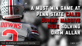 11W Show: Ohio State Faces a Must-Win at Penn State, Caleb Downs' Massive Role, Solving Drew Allar