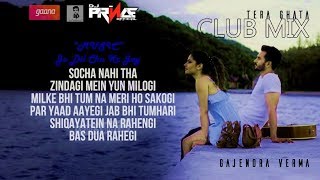 Tera Ghata | Remix | Gajendra Verma Ft. Karishma Sharma | DJ Prince