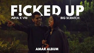 F!CKED UP | ARYA X VNI ft. @big__scratch |  MUSIC  | ARTISTZEN｜AMAR ALBUM