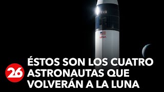 La NASA anunció quiénes son los cuatro astronautas que reanudarán los viajes tripulados a la Luna