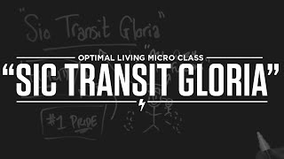 Micro Class: "Sic Transit Gloria" -- Words of wisdom from your Roman advisor