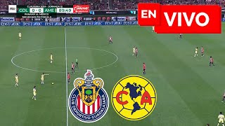 🔴 CHIVAS 0 - 0 AMÉRICA EN VIVO Y EN DIRECTO 🏆 LIGA MX CLAUSURA 🔴