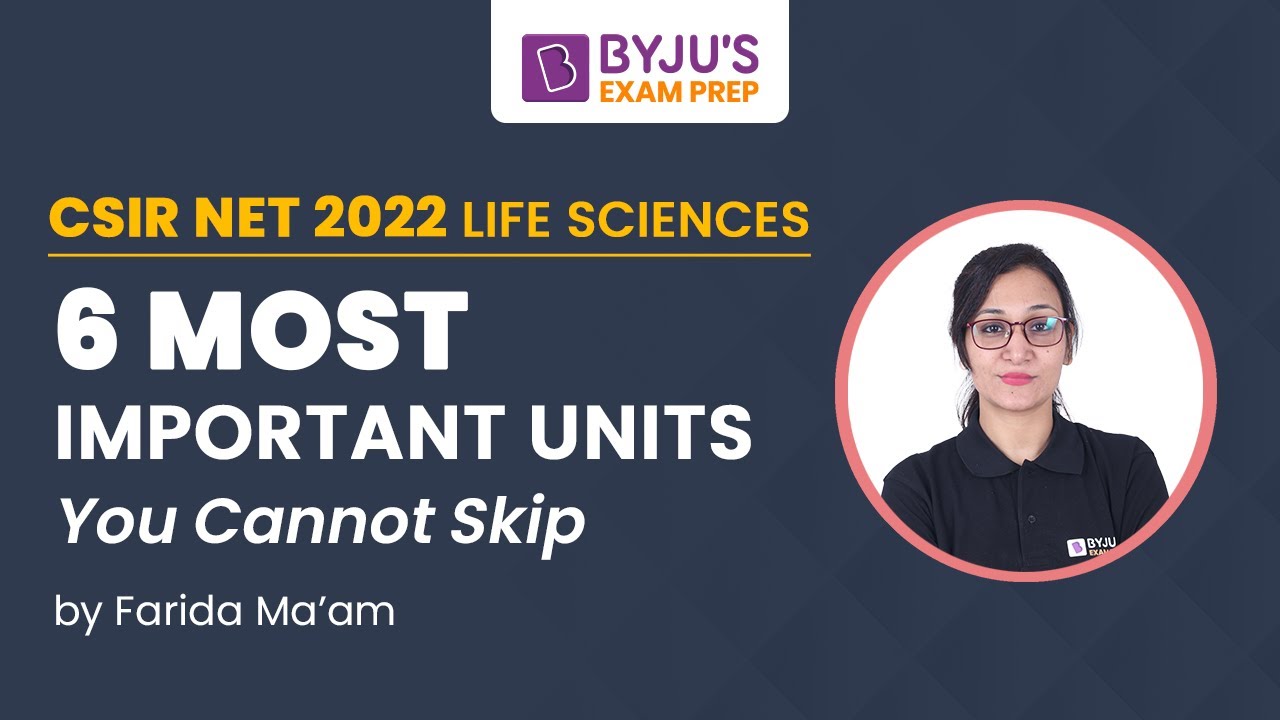 6 Most Important Units You Cannot Skip | CSIR NET 2022 Life Science ...