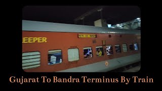 Samakhiali (Gujarat) To Bandra Terminus By Train | Last Video | Gujarat Vlogs | Episode 9