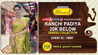 Kanchi Padiya 20K Below Sarees Collection WhatsApp Number 89 0001 0002  Kancheepuram Varamahalakshmi