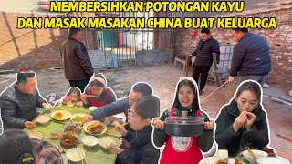 MEMBERSIHKAN POTONGAN KAYU DI HALAMAN RUMAH BARU DAN MASAKIN KELUARGA MASAKAN YANG TERKENAL DI CHINA