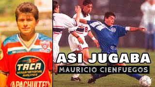 ASÍ JUGABA: MAURICIO CIENFUEGOS (JUGADAS \u0026 GOLES)