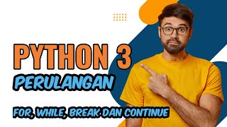Python - Perulangan - Looping - python tutorial - python for beginners - bahasa Indonesia