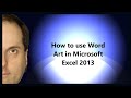 How to use Word Art in Microsoft Excel 2013