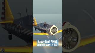 P-64 Celebrates First Flight Anniversary