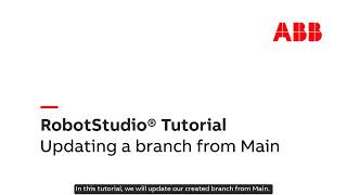 RobotStudio Cloud Tutorial – Updating a Branch from Main