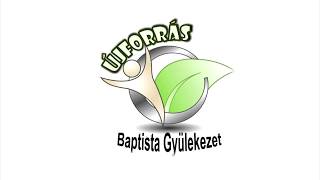 Újforrás Baptista gyülekezet Sonkolyos 2017