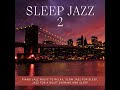 Sleep Jazz 2: Piano Jazz Music to Relax, Jazz relaxing music, Jazz Music DEA Channel