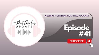 The Port Charles Update - Ep 41 - To Good Guys and Handsome Men - A General Hospital Podcast