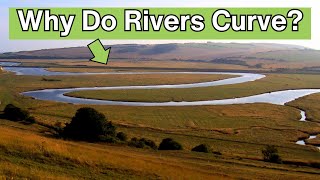 Why Do Rivers Curve?