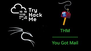 THM Walkthrough: You Got Mail